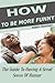 How To Be More Funny: The Guide To Having A Great Sense Of Humor (how to be funny, how to be interesting, social skills)