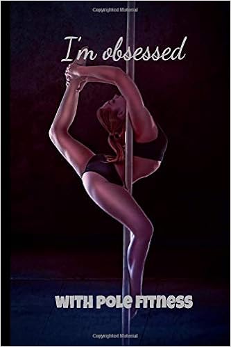 Im Obsessed with Pole Fitness: Daily journal for pole ...