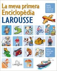 La Meva Primera Enciclopedia Larousse Larousse Infantil Juvenil Catalan A Partir De 5 6 Anos Amazon Es Aa Vv Libros