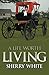 A Life Worth Living by Sherry White