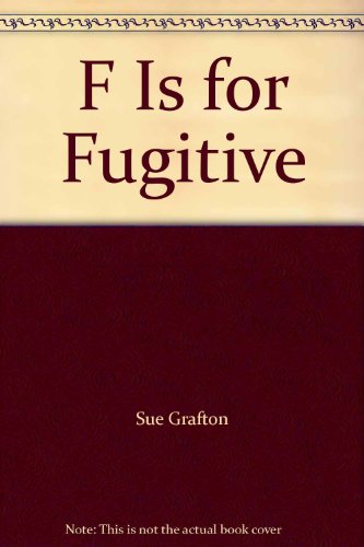 F Is for Fugitive