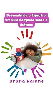 Livro Desvendando o Espectro: Um Guia Completo sobre o Autismo