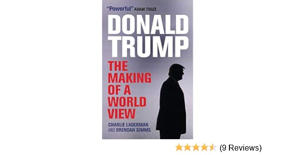 Amazoncom Donald Trump The Making Of A World View - 