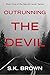 Outrunning the Devil: A tale of mystery and suspense (Secret Haven Book 1) by S K Brown