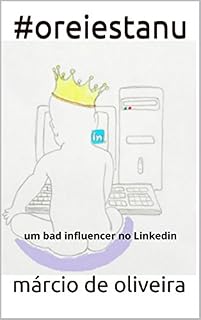 Livro #oreiestanu: um bad influencer no Linkedin