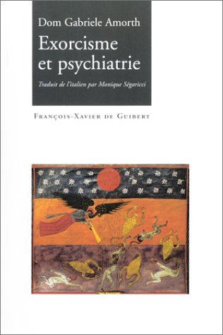 Exorcisme et Psychiatrie by DOM GABRIELE AMORTH