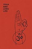 Yoga And Long Life by Yogi Gupta