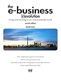 The E-Business (R)evolution: Living and Working in an Interconnected World (2nd Edition) by 