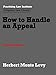 How to Handle an Appeal (Pli Press Litigation Library) by Herbert Monte Levy