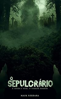 Livro O Sepulcrário: A lenda é real, o terror também