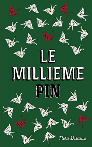 Le Millieme Pin (French Edition) by Florie Darcieux