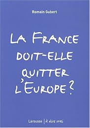 La  France doit-elle quitter l'Europe ?