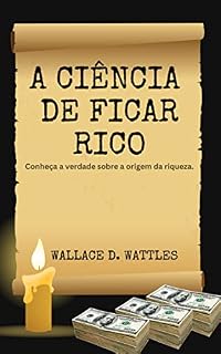 Livro A ciência de ficar Rico: Conheça a verdade sobre a origem da riqueza