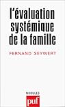 L'Evaluation systémique de la famille par Seywert