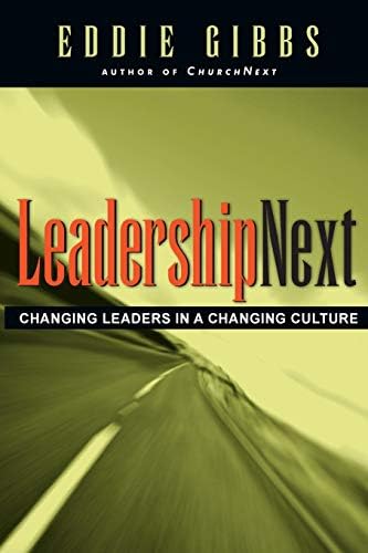 LeadershipNext: Changing Leaders in a Changing Culture
