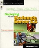 Deploying Microsoft Exchange Server 5.5: Real- World Information for It Professionals (Notes from th by Microsoft Press, Microsoft Consulting Services