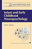 Infant and Early Childhood Neuropsychology, Aylward, Glen P., 0306456729
