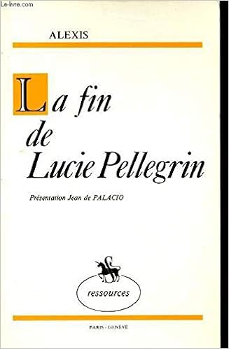 La Fin De Lucie Pellegrin L Infortune De Monsieur Fraque Les Femmes Du Pere Lefevre Journal De Monsieur Mure Ressources Amazon Com Books La Fin De Lucie Pellegrin L Infortune De Monsieur Fraque Les Femmes Du Pere Lefevre Journal De Monsieur Mure Ressources Amazon Com Books