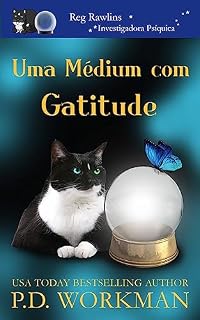 Livro Uma Médium com Gatitude (Reg Rawlins, Investigadora Psíquica Livro 2)