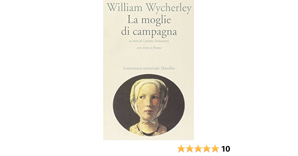 La Moglie Di Campagna Testo Inglese A Fronte Wycherley William Amazon Com Books