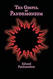 The Gospel of Pandemonium by 