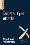 Targeted Cyber Attacks: Multi-staged Attacks Driven by Exploits and Malware by