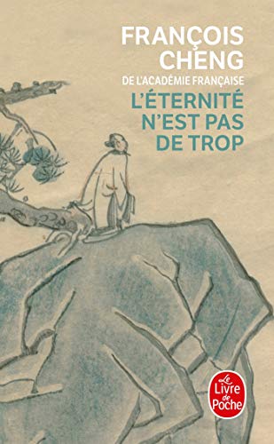 L Eternite N Est Pas de Trop (French Edition) (Ldp Litterature) by F Cheng