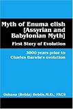 Myth of Enuma elish [Assyrian and Babylonian Myth]: First Story of Evolution by 