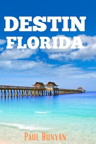 Destin, Florida Travel Guide: Unveiling Earth's Most Beautiful Beaches ...
