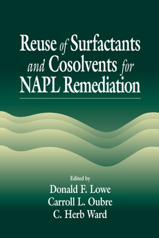 Reuse of Surfactants and Cosolvents for NAPL Remediation (AATDF Monograph Series)