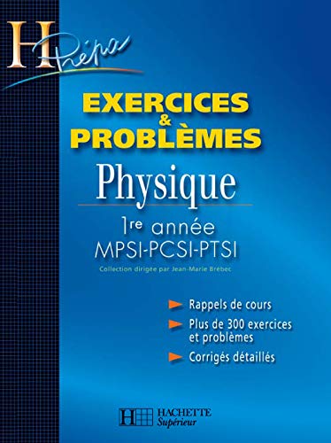 Physique 1re Annee Mpsi Pcsi Ptsi Exercices Et Problemes Problemes Avec Exercices Corriges H Prepa Desmarais Thierry Menetrier Marc Noel Bruno Orsini Claude Noel Regine Brebec Jean Marie 9782011456465 Amazon Com Books