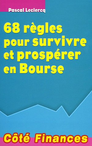 68 règles pour survivre et prospérer en bourse