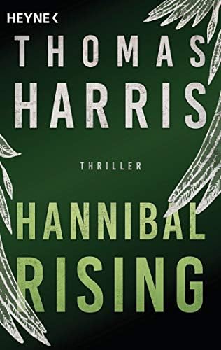 Hannibal Rising: Roman (Hannibal Lecter 1) (German Edition)
