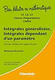 Intégrales généralisées, intégrales dépendant d'un paramètre : L1, L2, L3, classes préparato by