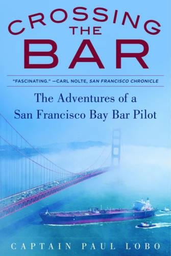 Download Crossing the Bar: The Adventures of a San Francisco Bay Bar Pilot Download Crossing the Bar: The Adventures of a San Francisco Bay Bar Pilot