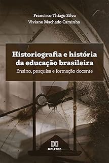 Livro Historiografia e história da educação brasileira: ensino, pesquisa e formação docente