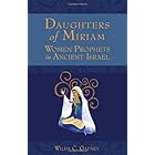 Daughters of Miriam: Women Prophets in Ancient Israel