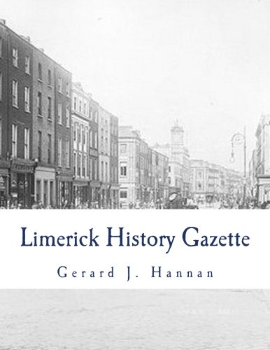 Limerick History Gazette: Sharing Limerick's History (Volume 1)