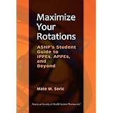 Maximize Your Rotations: ASHP's Student Guide to IPPEs, APPEs, and Beyond