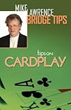 Tips on Card Play (Mike Lawrence Bridge Tips)