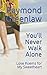 You'll Never Walk Alone: Love Poems for My Sweetheart by Raymond Greenlaw