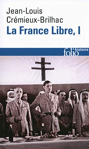 La France Libre: De L'appel Du 18 Juin a La Liberation Vol. 1 (French Edition) by (Mass Market Paperback)