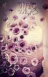 Notebook: cake festival wedding love romance celebration by Wild Pages Press