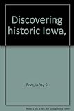 Front cover for the book Discovering historic Iowa by LeRoy G. Pratt