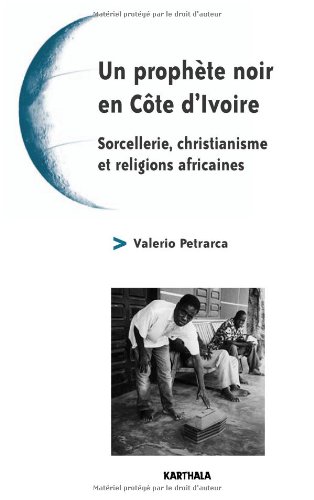 Un  prophète noir en Côte d'Ivoire