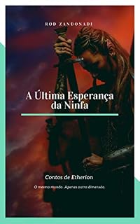 Livro A Última Esperança da Ninfa (Contos de Etherion)
