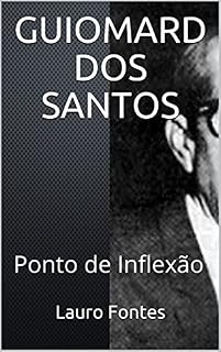 Livro GUIOMARD DOS SANTOS: Ponto de Inflexão