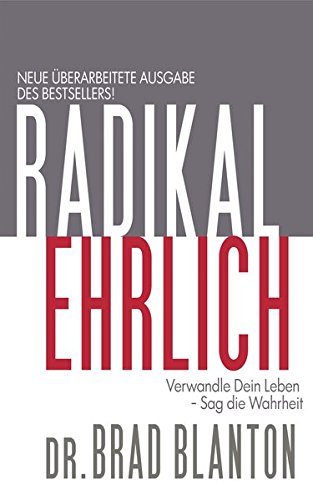 Download Radikal Ehrlich Verwandle Dein Leben Sag Die Wahrheit Pdf Brad Blanton Rochitabge