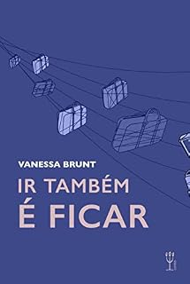 Livro IR TAMBÉM É FICAR: Conto de Vanessa Brunt