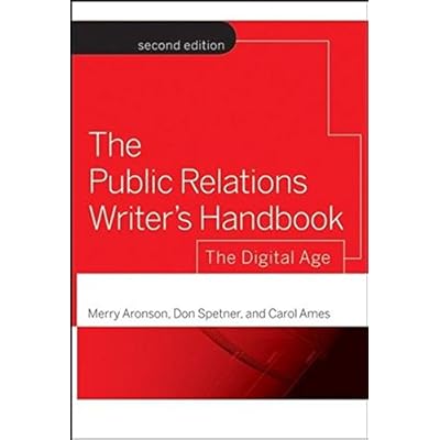 The Public Relations Writer's Handbook: The Digital Age The Public Relations Writer's Handbook: The Digital Age